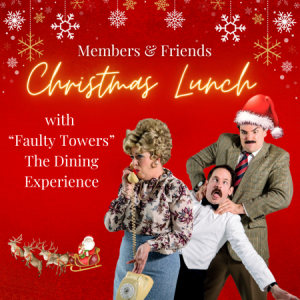 Members and Friends Christmas Lunch with "Faulty Towers"